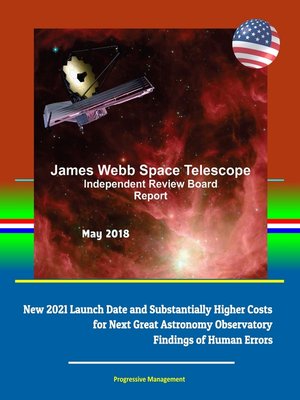 cover image of James Webb Space Telescope Independent Review Board Report May 2018